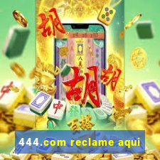 444.com reclame aqui